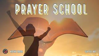 Prayer School | Kathi Zadai