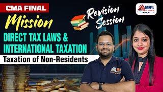 CMA FINAL | MISSION Direct Tax Laws & IT  - Taxation Of Non - Residents | MEPL Classes