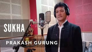 Sukha by Prakash Gurung | New Nepali Song from Darjeeling