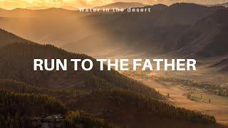 Run To The Father - Cody Carnes (Lyrics)