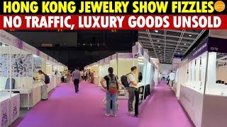 Hong Kong Jewelry Show Fizzles Out; No Foot Traffic, Luxury Goods Unsold