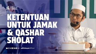 [Tanya Jawab] Kajian Musawarah | Ketentuan untuk Jamak & Qashar Sholat - Ustadz Adi Hidayat