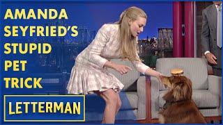 Amanda Seyfried's Stupid Pet Trick | Letterman