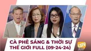 Cà Phê Sáng & Thời Sự Thế Giới LSTV (09-24-2024)