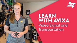 Video Signal and Transportation | Learn with AVIXA