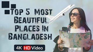 Top  places in Bangladesh | Beautiful Bangladesh