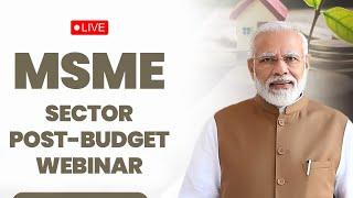 LIVE: PM Shri Narendra Modi addresses post-budget webinar on MSME sector