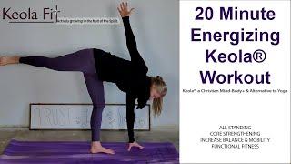 20 Min Energy Boosting Keola® Christian Mind-Body Workout | A Christian Alternative to Yoga