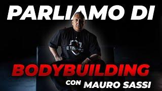 MAURO SASSI - PARLIAMO DI BODYBUILDING