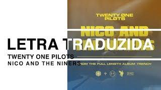 twenty one pilots - Nico and the Niners (Letra Traduzida)