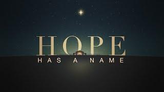 Hope Has A Name | Christmas Sermon Series