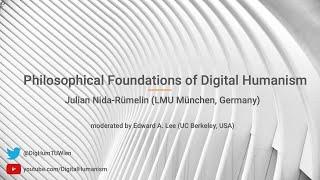 Julian Nida-Rümelin - Philosophical Foundations of Digital Humanism