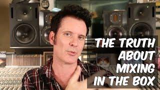 The Truth About Mixing In The Box - Warren Huart: Produce Like a Pro