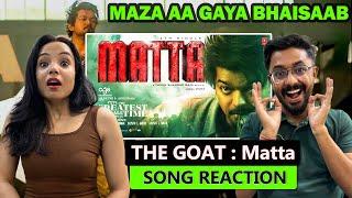 MATTA REACTION (Lyrical Song) | Thalapathy Vijay - The GOAT