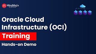 Oracle Cloud Infrastructure (OCI) Training | OCI Course Hands-on Demo | MindMajix