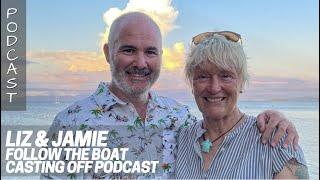 17 Years of Cruising the world with Jamie and Liz from Follow The Boat