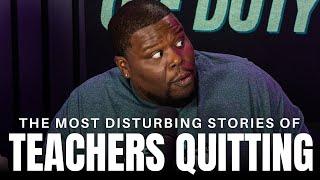 Disturbing Stories of Teachers Quitting