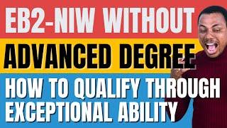 Applying for EB2-NIW without an Advanced Degree | How to prove Exceptional Ability | #eb2 #eb2niw