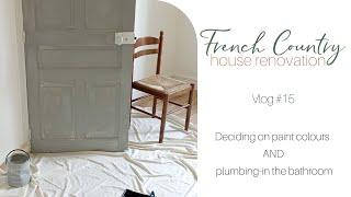 Deciding on paint colours AND plumbing in the bathroom | FRENCH COUNTRY HOUSE RENOVATION VLOG 15