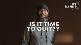 Is It Time to Quit??