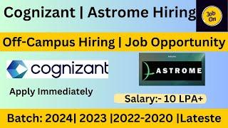Hiring Freshers |Cognizant | Astrome Hiring | 2024 | 2023-2020 BATCH| Direct Apply Link
