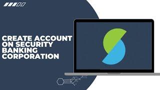 How to Create an Account with Security Bank Corporation: Easy Guide!