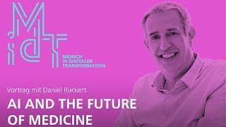 AI and the Future of Medicine – Vortrag Prof. Dr. Daniel Rückert