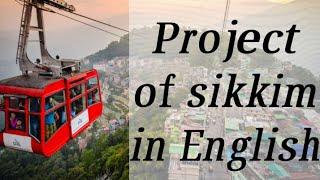 Project of sikkim || Project of sikkim in English || Sikkim Culture , festivals , language , climate