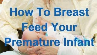 Breast Feeding Your PreTerm Infant