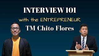 Interview 101 with Prof. Allan &  Entrepreneur TM Chito Flores.