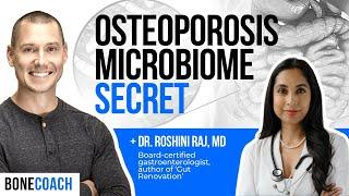 MICROBIOME & OSTEOPOROSIS: The Secret To Better Gut Health w/ Dr. Roshini Raj, MD + BoneCoach™