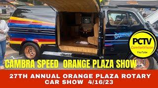 27th Annual Orange Plaza Rotary Car Show Cambra Speed PCTV ComfortVision 4/16/2023 #pctv #musclecar