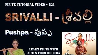 Srivalli - శ్రీవల్లి Movie Pushpa - పుష్ప Carnatic Flute Tutorial With Swaras Video # 621