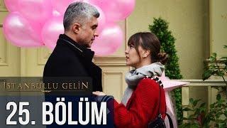 Istanbullu Gelin 25. Bölüm