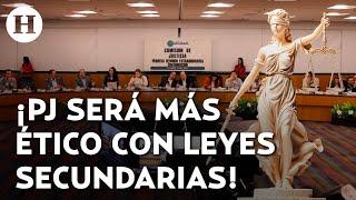 No más violencia institucional ni nepotismo, así funcionarán las leyes secundarias de reforma al PJ