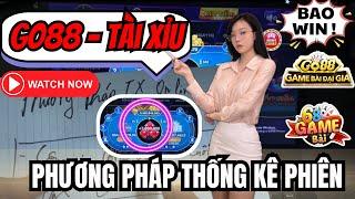 Tài Xỉu Go88 | Hướng Dẫn Cách Bắt Cầu Tài Xỉu Go88 Luôn Thắng | Phương Pháp Thống Kê Phiên Mới Nhất