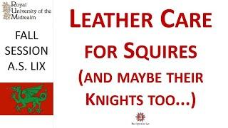 Leather Care for Squires (and maybe their Knights, too...) | Royal University of the Midrealm