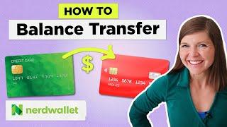 How To Do A Balance Transfer With A Credit Card | NerdWallet