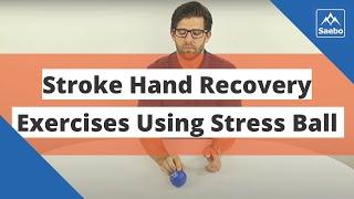 Best Stroke Hand Recovery Exercises Using a Stress Ball