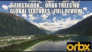 First Look: Orbx Trees HD - New Worldwide Textures & Biomes | MSFS 2020