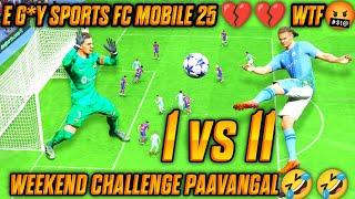 WTF  E G** SPORTS || FC MOBILE 25 WEEKEND CHALLENGE PAAVANGAL || FC MOBILE 25 NEW OP GAMEPLAY