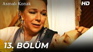 Asmalı Konak | 13. Bölüm (HD)