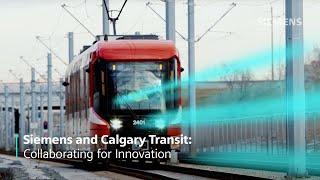 Siemens Mobility and Calgary Transit: Collaborating for innovation in public transportation