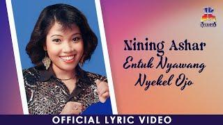 Nining Ashar - Entuk Nyawang, Nyekel Ojo (Official Lyric Video)