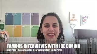 Famous Interview with Joe Dimino Featuring Voice Teacher & Forever Student Emily Perez