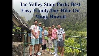 Iao Valley State Park || Best & Easy Family Day Hike On Maui, Hawaii ||