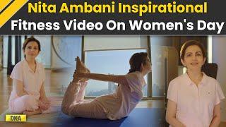 Nita Ambani Unstoppable At 61! Reveals Fitness Mantra On International Women Day #StrongHERMovement