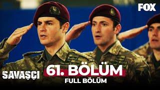 Savaşçı 61. Bölüm