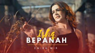 Ishq Bepanah | Emira Mir | Official Video