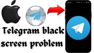 Telegram black screen problem.      Black screen problem